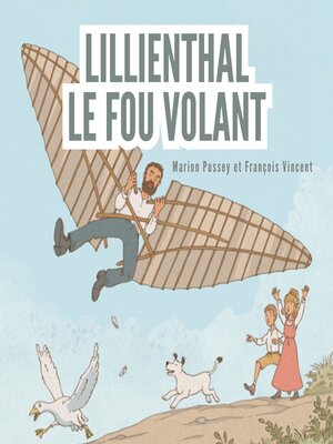 cover image of Lilienthal, le fou volant